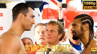 Wladimir KLITSCHKO (UKRAINE) vs David HAYE (UK) SUPER Fight