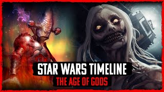 The Age Of Gods | STAR WARS LEGENDS TIMELINE #1