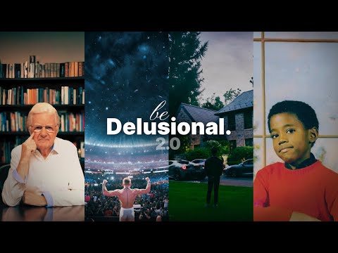 Be Delusional. 2.0