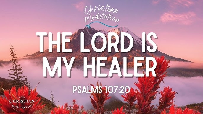 The Lord is My Healer - Christian Meditation - YouTube