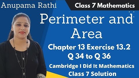 Perimeter and Area Class 7 Maths | I Did It Mathematics | Ch 13 Ex 13.2 Q 34 to Q 36 | Anupama Rathi