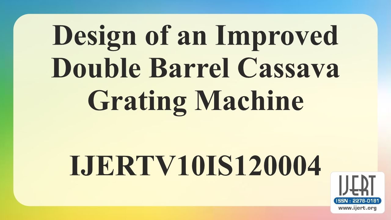 Design of an Improved Double Barrel Cassava Grating Machine