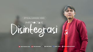 Imron Octave - Disintegrasi (Official Karaoke Video)