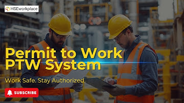 Permit to Work (PTW) System – Work Safe. Stay Authorized.