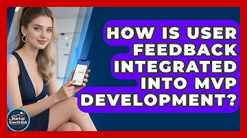 How Is User Feedback Integrated Into MVP Development? | The Startup Growth Hub News