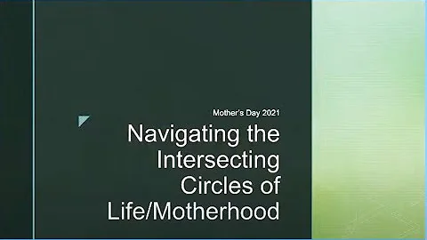 Navigating the Intersecting Circles of Life/Mother...