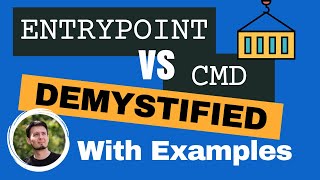 Docker ENTRYPOINT vs CMD With Examples - Docker Development Tips \u0026 Tricks