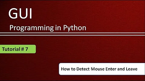 How to Detect mouse entering and exiting event : Python GUI Programming Using Tkinter # Tutorial - 7
