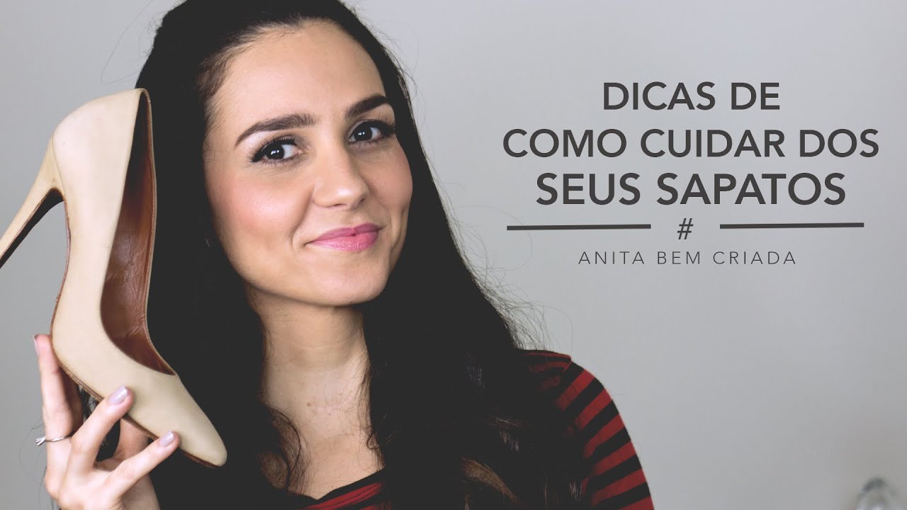 Como cuidar dos seus sapatos | Anita Bem Criada