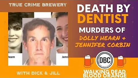 Death by Dentist: The Murders of Dolly Hearn & Jen...