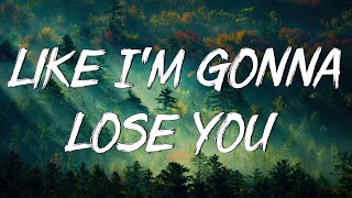 Like I'm Gonna Lose You - Meghan Trainor ft. John Legend (Lyrics)