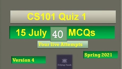 CS101 Quiz 1 Solution 2021 | CS101 Quiz 1 Spring 2021 | 4 Quizzes Live Attempt by helping hands