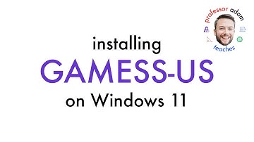 GAMESS Installation on Windows 11 Tutorial: System Setup