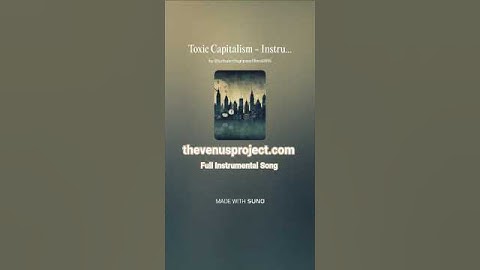 Thumbnail of Toxic Capitalism 1 - Instrumental - Full Song #AI #Song by #Suno #music #newmusic