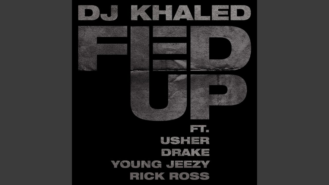 Fed Up feat Lil Wayne Usher Drake Young Jeezy Rick Ross