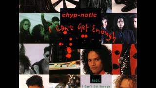 Chyp-Notic - I Can't Get Enough - Denise