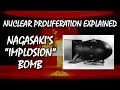 How the Nagasaki "Implosion Type" Bomb Worked | Nuclear Proliferation Explained