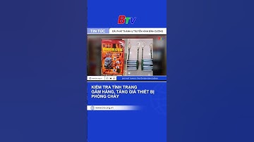 Kiểm tra tình trạng găm hàng, tăng giá thiết bị phòng cháy #Shorts | BTV - TRUYỀN HÌNH BÌNH DƯƠNG