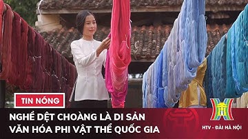 Công nhận nghề dệt choàng là Di sản Văn hóa Phi vật thể Quốc gia | Tin nóng