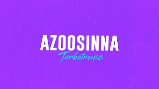 Turbotronic - Azoosinna (Official Video Lyrics)