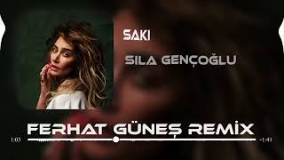 Sıla-Saki (Ferhat Güneş Remix)