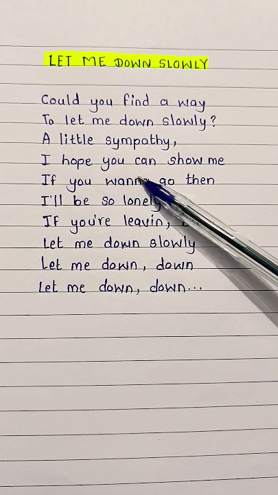 Let me Down slowly song lyrics