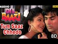 Tum Saaz Chhedo Lyrical 8D Audio | Dil Ki Baazi | Akshay Kumar, Farheen | 90s Romantic Songs