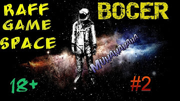 RAFF GAME SPACE-Funny Moments(Bocer! 18+)#2