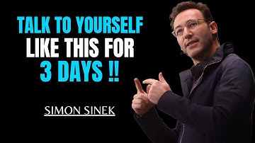 Talk To Yourself Like This For 3 Days ||The Most Powerful Speech By Simon Sinek||#inspiration