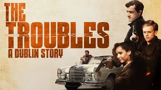 Неприятности: Дублинская История / The Troubles: A Dublin Story   2022   Трейлер