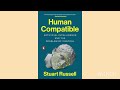 Human Compatible: Artificial Intelligence and the Problem of Control / Stuart Russell