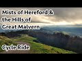 Mists of hereford and the hills of great malvern cycle ride