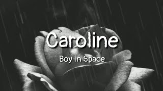 Boy In Space -  Caroline (lyrics)