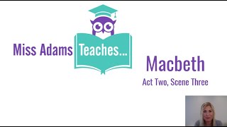 Macbeth Act 2, Scene 3 Analysis with Miss Adams Teaches...