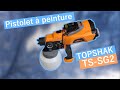 Pistolet  peinture topshak tssg2 prsentation et dmonstration