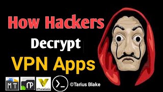 How hackers decrypt VPN apps config.json - Tarius Blake