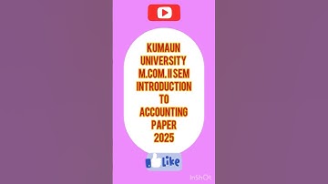 M.Com.II SEM#INTRODUCTION TO ACCOUNTING#PAPER 2025#KUMAUN UNIVERSITY