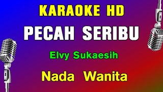 PECAH SERIBU - Elvy Sukaesih | KARAOKE Nada Wanita