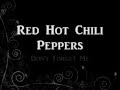 Red Hot Chili Peppers- Don't Forget Me [W/Lyrics]