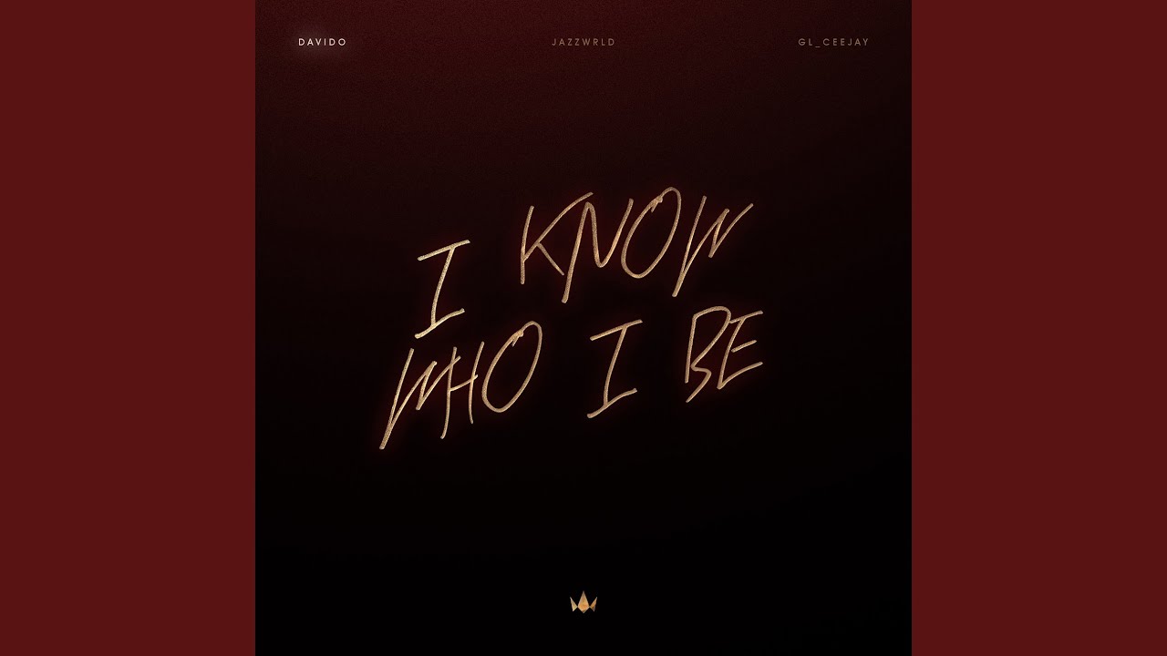 MP3: Davido, JAZZWRLD, GL_Ceejay - I Know Who I Be