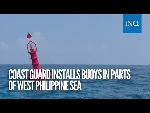 Coast Guard installs buoys in parts of West Philippine Sea