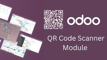 QR Code Scanner Module for Odoo V15-V16 Version - Installation & Usage