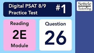 Digital PSAT 8/9 #1, Reading Module 2E, Question 26 (outline)
