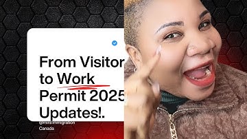How to Change Your Visitor Visa to a Work Permit in Canada for 2025