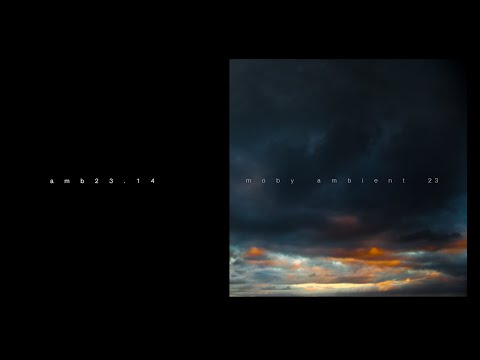 moby - 'amb 23-14' (official audio)