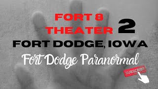 Career Overview Ghost Hunting at the Fort 8 Theatre in Fort Dodge, Iowa | Fort Dodge Paranormal™