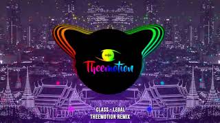 Class - Legal (Theemotion Remix)