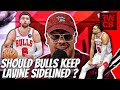 Should The Chicago Bulls Not Play Zach Lavine Until He&#39;s Traded ?