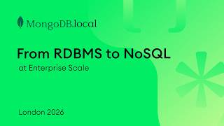From RDBMS to NoSQL at Enterprise Scale | MongoDB.local London 2026