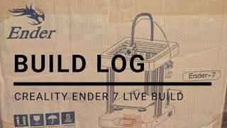 LIVE: Ender 7 Unboxing/Assembly/First Print!